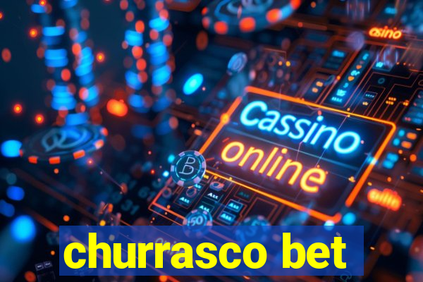 churrasco bet